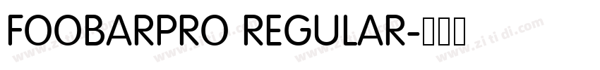 FOOBARPRO REGULAR字体转换 FOOBARPRO REGULAR字体转换